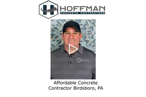 Affordable Concrete Contractor Birdsboro, PA - Hoffman Concrete Contractors