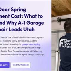 Garage Door Spring Replacement Cost: What to Expect and Why A-1 Garage Door Repair Leads Utah