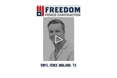 Vinyl Fence Midland, TX - Freedom Fence & Services