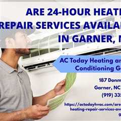 Are 24-Hour Heating Repair Services Available in Garner, NC? - Pat's Podcast