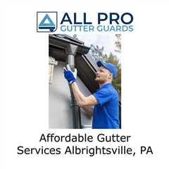 Affordable Gutter Services Albrightsville, PA - All Pro Gutter Guards's Podcast