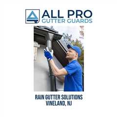 Rain gutter solutions Vineland, NJ - All Pro Gutter Guards's Podcast