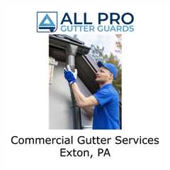 Commercial Gutter Services Exton, PA