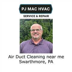 Air Duct Cleaning near me Swarthmore, PA - PJ MAC HVAC Air Duct Cleaning 