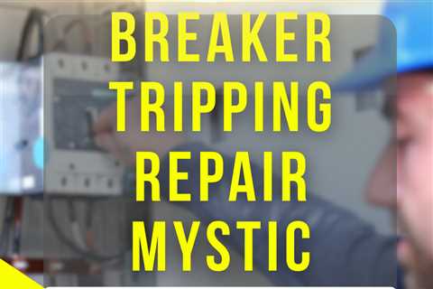 Breaker tripping repair Mystic