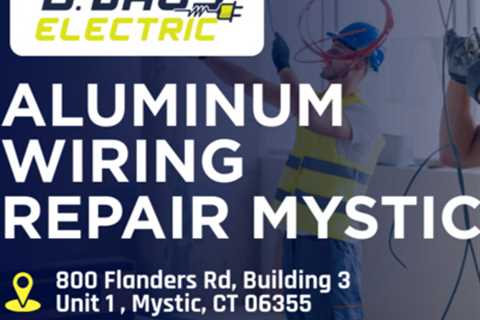 Aluminum wiring repair Mystic by B. Jags Electric