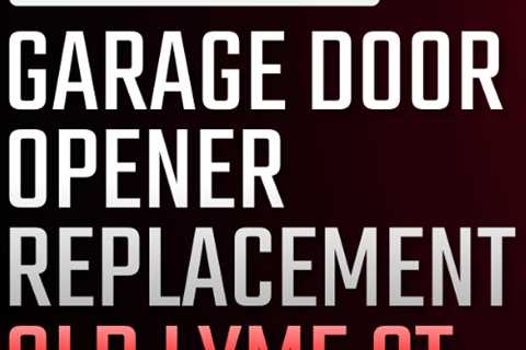 Garage door opener replacement Old Lyme CT