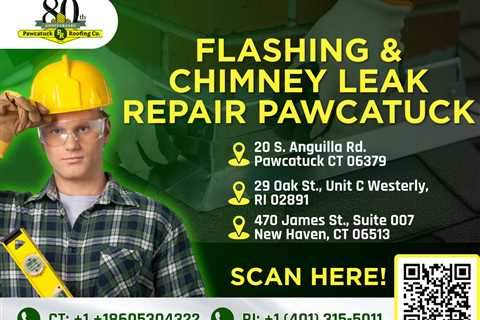 Flashing & chimney leak repair Pawcatuck