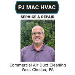 Commercial Air Duct Cleaning West Chester, PA - PJ MAC HVAC Air Duct Cleaning 