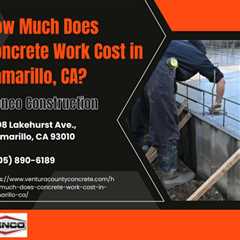 How Much Does Concrete Work Cost in Camarillo, CA?