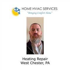 Heating Repair West Chester, PA