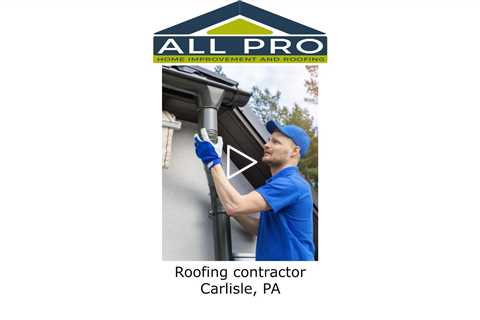 Roofing contractor Carlisle, PA - All Pro Roofing Service -Carlisle, PA