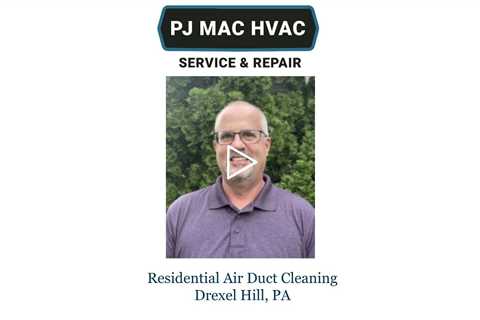 Residential Air Duct Cleaning Drexel Hill, PA - PJ MAC HVAC Service & Repair