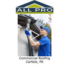 Commercial Roofing Carlisle, PA - All Pro Roofing Service -Carlisle PA