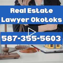 Okotoks Real Estate Lawyer - Commercial Lease Agreements New Home Purchases & Refinance Legal Advice
