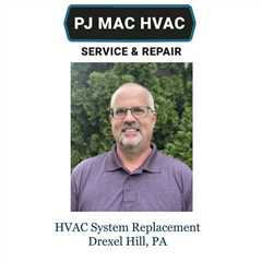 HVAC System Replacement Drexel Hill, PA - PJ MAC HVAC Air Duct Cleaning 