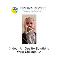 Indoor Air Quality Solutions West Chester, PA - Home HVAC Services