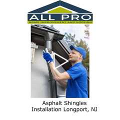 Asphalt Shingles Installation Longport, NJ - All Pro Timber Crown Roofing