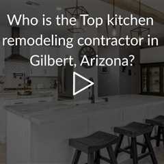 Who is the best kitchen remodeling company in Gilbert? | Phoenix Home Remodeling 602-492-8205