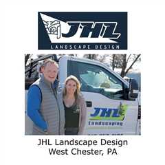 JHL Landscape Design West Chester, PA